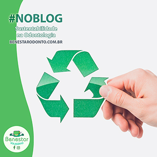 Odontologia e sustentabilidade Odontologia e sustentabilidade