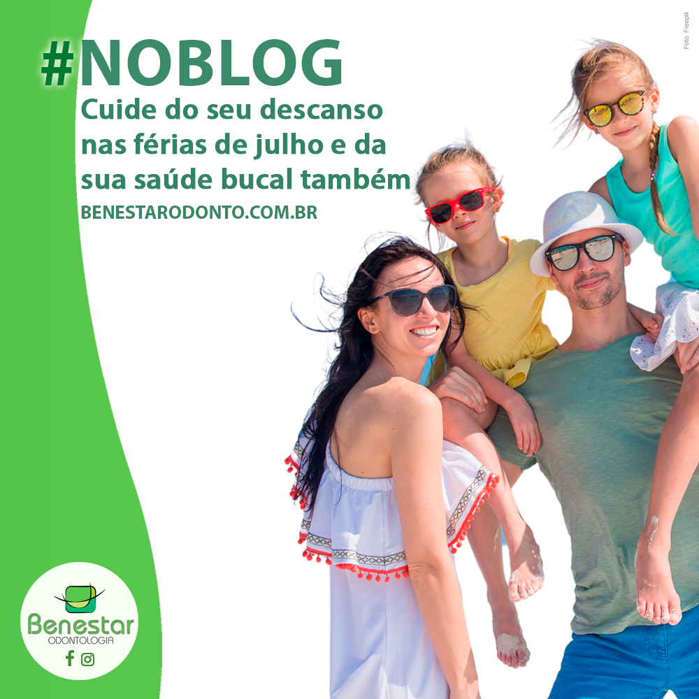 Cuide do seu descanso nas férias de julho e da sua saúde bucal também